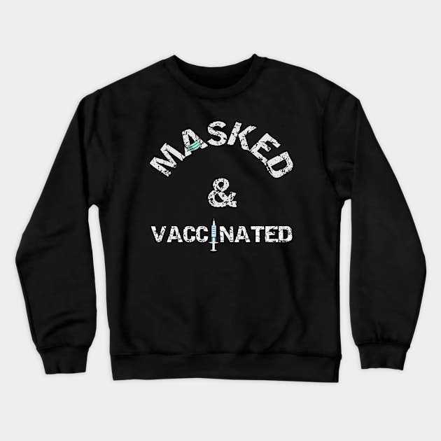 Masked And Vaccinated Crewneck Sweatshirt by Happy - Design